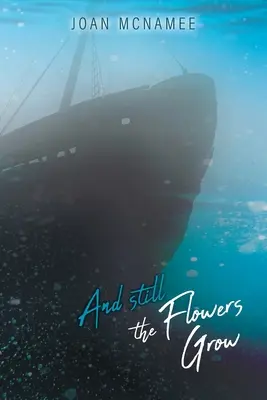 Y aún crecen las flores - And Still the Flowers Grow