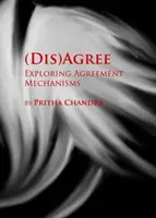 (Dis)Agree: Exploración de los mecanismos de acuerdo - (Dis)Agree: Exploring Agreement Mechanisms