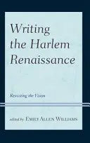 Escribir el Renacimiento de Harlem: Revisando la visión - Writing the Harlem Renaissance: Revisiting the Vision