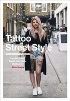 Tattoo Street Style: Londres, París, Berlín, Nueva York, Melbourne - Tattoo Street Style: London, Paris, Berlin, New York, Melbourne