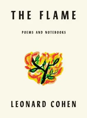 La llama: Poemas Cuadernos Letras Dibujos - The Flame: Poems Notebooks Lyrics Drawings