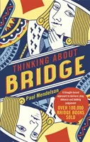 Thinking about Bridge: A Thought-Based Approach to Declarer Play, Defence and Bidding Judgement (Pensando en el Bridge: Un enfoque basado en el pensamiento para el juego de los declarantes, la defensa y la valoración de las ofertas) - Thinking about Bridge: A Thought-Based Approach to Declarer Play, Defence and Bidding Judgement