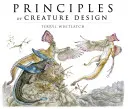 Principios del diseño de criaturas: Creación de animales imaginarios - Principles of Creature Design: Creating Imaginary Animals