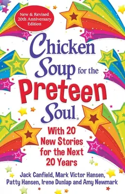 Sopa de pollo para el alma preadolescente Edición 21 aniversario: Una actualización del clásico del año 2000 - Chicken Soup for the Preteen Soul 21st Anniversary Edition: An Update of the 2000 Classic