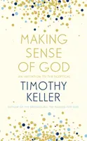 Dar sentido a Dios - Una invitación a los escépticos - Making Sense of God - An Invitation to the Sceptical