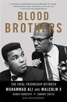 Hermanos de sangre: La amistad fatal entre Muhammad Ali y Malcolm X - Blood Brothers: The Fatal Friendship Between Muhammad Ali and Malcolm X