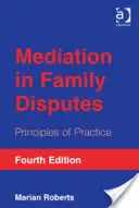 Mediación en conflictos familiares: Principios prácticos - Mediation in Family Disputes: Principles of Practice