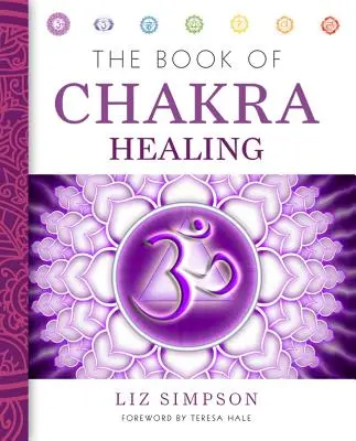 El libro de la curación de los chakras - The Book of Chakra Healing