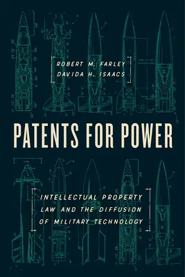 Patentes para el poder: la ley de propiedad intelectual y la difusión de la tecnología militar - Patents for Power: Intellectual Property Law and the Diffusion of Military Technology