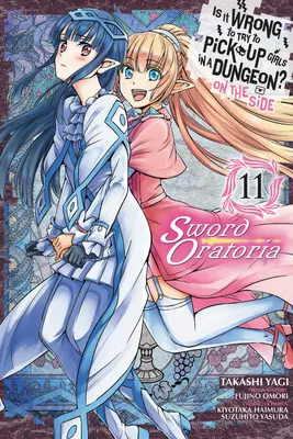 ¿Está mal intentar ligar en una mazmorra? on the Side: Sword Oratoria, Vol. 11 (Manga) - Is It Wrong to Try to Pick Up Girls in a Dungeon? on the Side: Sword Oratoria, Vol. 11 (Manga)