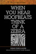 Cuando oigas ruido de cascos, piensa en una cebra: Charlas sobre sufismo - When You Hear Hoofbeats Think of a Zebra: Talks on Sufism