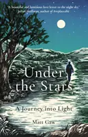 Bajo las estrellas: Un viaje hacia la luz - Under the Stars: A Journey Into Light