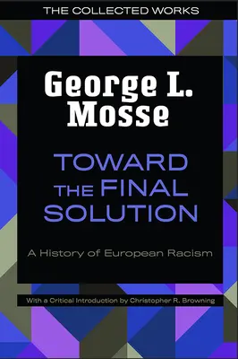 Hacia la solución final: Una historia del racismo europeo - Toward the Final Solution: A History of European Racism