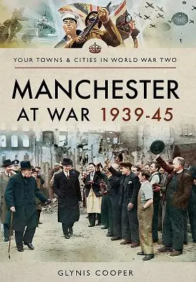 Manchester en guerra 1939-45 - Manchester at War 1939-45