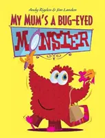 Mi madre es un monstruo con ojos de insecto - My Mum's a Bug-Eyed Monster