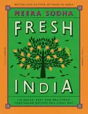 Fresh India - 130 recetas vegetarianas rápidas, fáciles y deliciosas para todos los días - Fresh India - 130 Quick, Easy and Delicious Vegetarian Recipes for Every Day