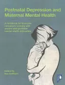 Depresión postnatal y salud mental materna: A Handbook for Frontline Caregivers Working with Women with Perinatal Mental Health Difficulties. - Postnatal Depression and Maternal Mental Health: A Handbook for Frontline Caregivers Working with Women with Perinatal Mental Health Difficulties