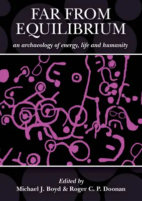 Lejos del equilibrio: Una arqueología de la energía, la vida y la humanidad: Una respuesta a la arqueología de John C. Barrett - Far from Equilibrium: An Archaeology of Energy, Life and Humanity: A Response to the Archaeology of John C. Barrett