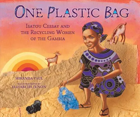 Una bolsa de plástico: Isatou Ceesay y las mujeres recicladoras de Gambia - One Plastic Bag: Isatou Ceesay and the Recycling Women of the Gambia