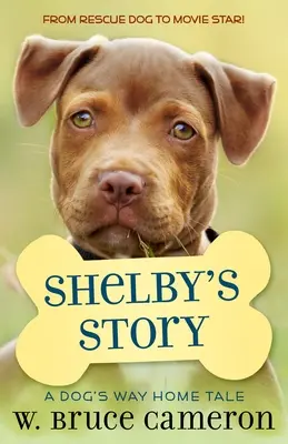 La historia de Shelby: Historia de un cachorro - Shelby's Story: A Puppy Tale