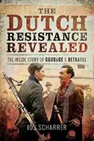 La resistencia holandesa al descubierto: La historia interior del valor y la traición - The Dutch Resistance Revealed: The Inside Story of Courage and Betrayal