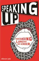 Hablar claro: Comprender el lenguaje y el género - Speaking Up: Understanding Language and Gender