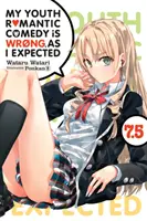 My Youth Romantic Comedy Is Wrong, as I Expected, Vol. 7.5 (Novela Ligera) - My Youth Romantic Comedy Is Wrong, as I Expected, Vol. 7.5 (Light Novel)