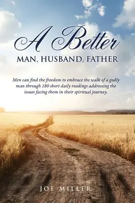 Un hombre, un marido, un padre mejor - A Better Man, Husband, Father