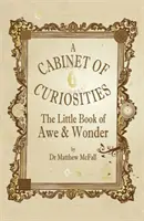 El pequeño libro del asombro y la maravilla: Un gabinete de curiosidades - The Little Book of Awe and Wonder: A Cabinet of Curiosities