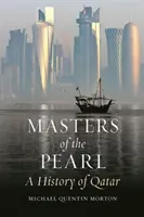 Los amos de la perla: Historia de Qatar - Masters of the Pearl: A History of Qatar