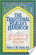 El Manual del Curandero Tradicional: Guía clásica de la medicina de Avicena - The Traditional Healer's Handbook: A Classic Guide to the Medicine of Avicenna