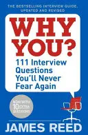 ¿Por qué usted? - 101 preguntas para entrevistas a las que nunca más temerás - Why You? - 101 Interview Questions You'll Never Fear Again