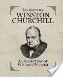 El citable Winston Churchill: Una colección de ingenio y sabiduría - The Quotable Winston Churchill: A Collection of Wit and Wisdom