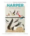 Harper Ever After: Los primeros trabajos de Charley y Edie Harper - Harper Ever After: The Early Work of Charley and Edie Harper