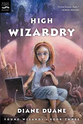 Alta Hechicería, 3: Tercer libro de la serie Jóvenes Magos - High Wizardry, 3: The Third Book in the Young Wizards Series