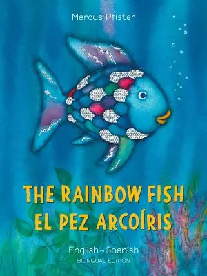 El Pez Arcoiris/El Pez Arcoiris - The Rainbow Fish/El Pez Arcoiris