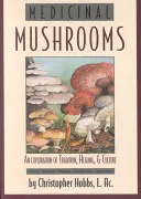 Hongos medicinales: Una exploración de la tradición, la curación y la cultura - Medicinal Mushrooms: An Exploration of Tradition, Healing, & Culture