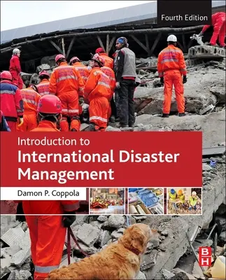 Introducción a la gestión internacional de catástrofes (Coppola Damon P. (Partner Bullock and Haddow LLC Singapore)) - Introduction to International Disaster Management (Coppola Damon P. (Partner Bullock and Haddow LLC Singapore))