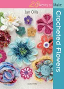 20 to Crochet: Flores de ganchillo - 20 to Crochet: Crocheted Flowers