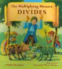 La Amenaza Multiplicadora Divide: Una aventura matemática - The Multiplying Menace Divides: A Math Adventure