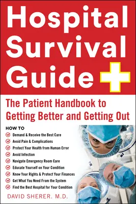 Guía de supervivencia hospitalaria: El Manual del Paciente para Mejorar y Salir del Hospital - Hospital Survival Guide: The Patient Handbook to Getting Better and Getting Out