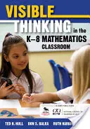 Visible Thinking in the K-8 Mathematics Classroom (El pensamiento visible en el aula de matemáticas de K-8) - Visible Thinking in the K-8 Mathematics Classroom