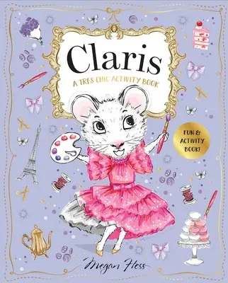 Claris: Un Libro de Actividades Trs Chic Claris: El ratón más chic de París - Claris: A Trs Chic Activity Book: Claris: The Chicest Mouse in Paris