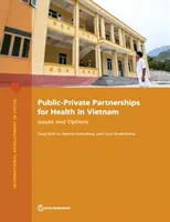 Asociaciones público-privadas para la salud en Vietnam: Cuestiones y opciones - Public-Private Partnerships for Health in Vietnam: Issues and Options