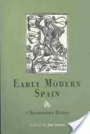 La España moderna: Una historia documental - Early Modern Spain: A Documentary History