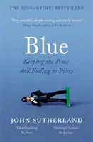 Blue - A Memoir - Keeping the Peace and Falling to Pieces (Azul - Memorias - Mantener la paz y desmoronarse) - Blue - A Memoir - Keeping the Peace and Falling to Pieces