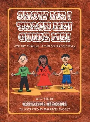 ¡Enséñame! ¡Enséñame! ¡Guíame! La poesía desde la perspectiva de un niño - Show Me! Teach Me! Guide Me!: Poetry Through a Child's Perspective