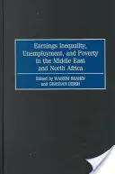 Desigualdad salarial, desempleo y pobreza en Oriente Medio y el Norte de África - Earnings Inequality, Unemployment, and Poverty in the Middle East and North Africa