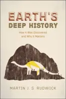 La historia profunda de la Tierra: Cómo se descubrió y por qué es importante - Earth's Deep History: How It Was Discovered and Why It Matters