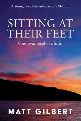 Sentados a sus pies: Gookwaii Eeghai Dhidii - Sitting at Their Feet: Gookwaii Eeghai Dhidii